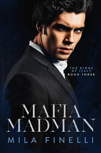 MAFIA MADMAN: A Dark Mafia Romance (The Kings of Italy Book 3) by Mila ...